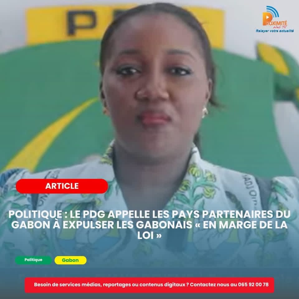 Le PDG appelle les pays partenaires du Gabon à expulser les Gabonais « en marge de la loi »