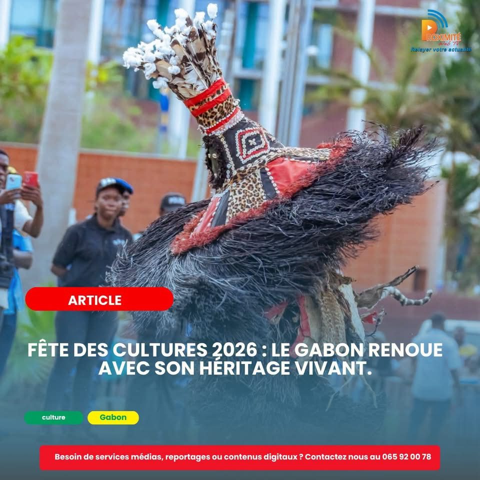 Fête des Cultures 2026 : le Gabon renoue avec son héritage vivant.